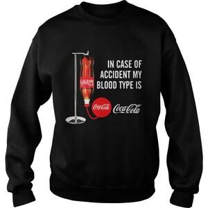 In Case Of Accident My Blood Type Is Coca Cola Sweatshirt